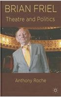 Brian Friel: Theatre and Politics(English)