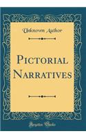 Pictorial Narratives (Classic Reprint)