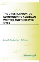 The Undergraduate's Companion to American Writers and Their Web Sites