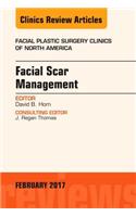 Facial Scar Management, An Issue of Facial Plastic Surgery Clinics of North America