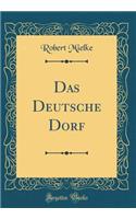 Das Deutsche Dorf (Classic Reprint)