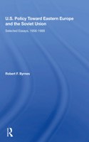 U.S. Policy Toward Eastern Europe And The Soviet Union