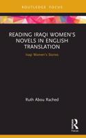 Reading Iraqi Women's Novels in English Translation: Iraqi Women's Stories