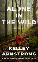 Alone in the Wild: A Rockton Thriller (City of the Lost 5)