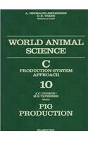 Pig Production: C10(World Animal Science S.)