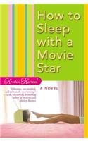 How to Sleep with a Movie Star