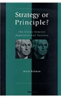 Strategy or Principle?: The Choice Between Regulation and Taxation