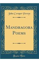 Mandragora Poems (Classic Reprint)