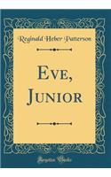 Eve, Junior (Classic Reprint)