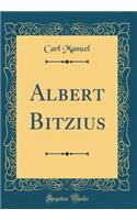 Albert Bitzius (Classic Reprint)