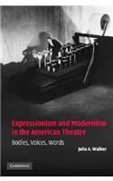 Expressionism and Modernism in the American Theatre
