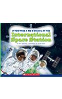 If You Were a Kid Docking at the International Space Station (If You Were a Kid)