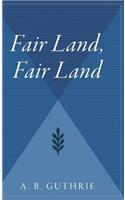 Fair Land, Fair Land