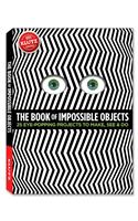 Book of Impossible Objects: 25 Eye-Popping Projects to Make, See and Do