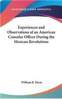 Experiences and Observations of an American Consular Officer During the Mexican Revolutions