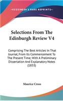 Selections from the Edinburgh Review V4: Comprising the Best Articles in That Journal, from Its Commencement to the Present Time; With a Preliminary Dissertation and Explanatory Notes (1833