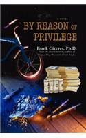 By Reason of Privilege: (English)