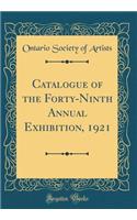 Catalogue of the Forty-Ninth Annual Exhibition, 1921 (Classic Reprint)