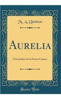 Aurelia: Ó los Judios de la Puerta Capena (Classic Reprint)