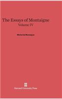 The Essays of Montaigne, Volume IV