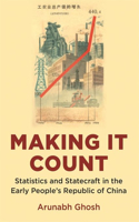 Making It Count: Statistics and Statecraft in the Early People's Republic of China(Studies of the Weatherhead East Asian Institute)