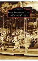 Early Amusement Parks of Orange County, Ca