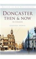 Doncaster Then & Now: In Colour