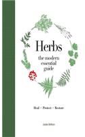 Modern Essential Guide: Herbs: Discover Traditional Herbal Remedies to Treat Everyday Ailments and Common Conditions the Natural Way