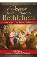 Come Now to Bethlehem