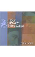 The Holy Intimacy of Strangers