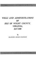 Wills and Administrations of Isle of Wight County, Virginia, 1647-1800
