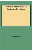A History of Schenectady During the Revolution