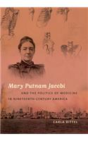 Mary Putnam Jacobi and the Politics of Medicine in Nineteenth-Century America