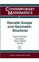 Discrete Groups and Geometric Structures: Workshop on Discrete Groups and Geometric Structures, With Applications Iii: May 26-30, 2008: Kortrijk, Belgium