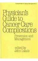 Physician's Guide to Cancer Care Complications: Prevention and Management (Fundamentals of Cancer Management)