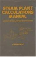 Steam Plant Calculations Manual, Revised and Expanded