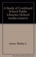 Study of Combined School Public Libraries