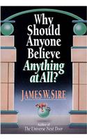 Why Should Anyone Believe Anything At All?