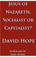 Jesus of Nazareth, Socialist or Capitalist?