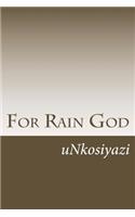 For Rain God