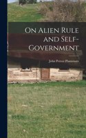 On Alien Rule and Self-government