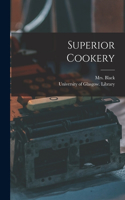 Superior Cookery [electronic Resource]