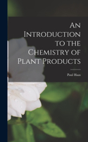 Introduction to the Chemistry of Plant Products
