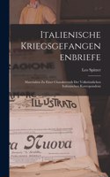 Italienische Kriegsgefangenenbriefe; Materialien zu einer Charakteristik der volkstümlichen italienischen Korrespondenz