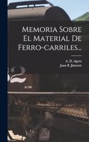 Memoria Sobre El Material De Ferro-carriles...