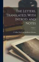 Letters. Translated, With Introd. and Notes; Volume 1