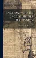 Dictionnaire De L'académie Des Beaux-Arts
