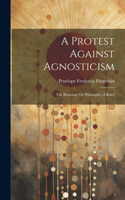 Protest Against Agnosticism