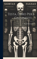 Testa, Libro Per I Giovinetti ...