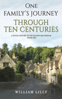 One Family’s Journey Through Ten Centuries: A social history of the second millennium – Book One